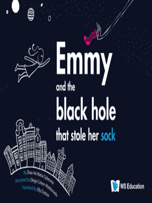 Title details for Emmy and the Black Hole That Stole Her Sock by Zhao-he Watse Sybesma - Available